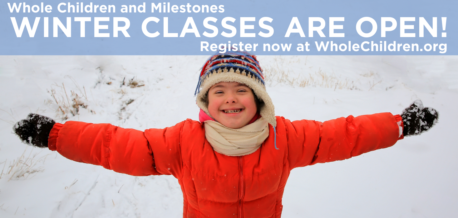 Whole Children and Milestones winter classes are open